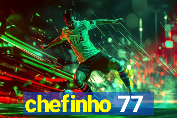 chefinho 77